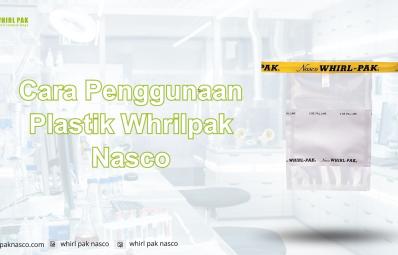 Cara Penggunaan Plastik Whrilpak Nasco